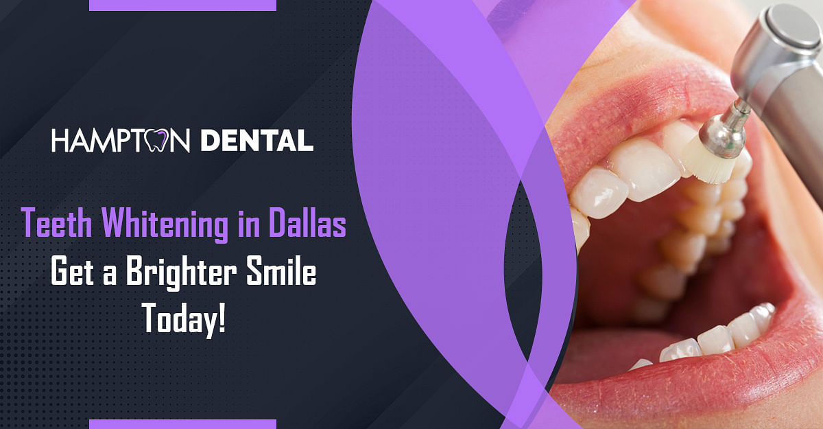 Teeth Whitening in Dallas: Get a Brighter Smile Today!