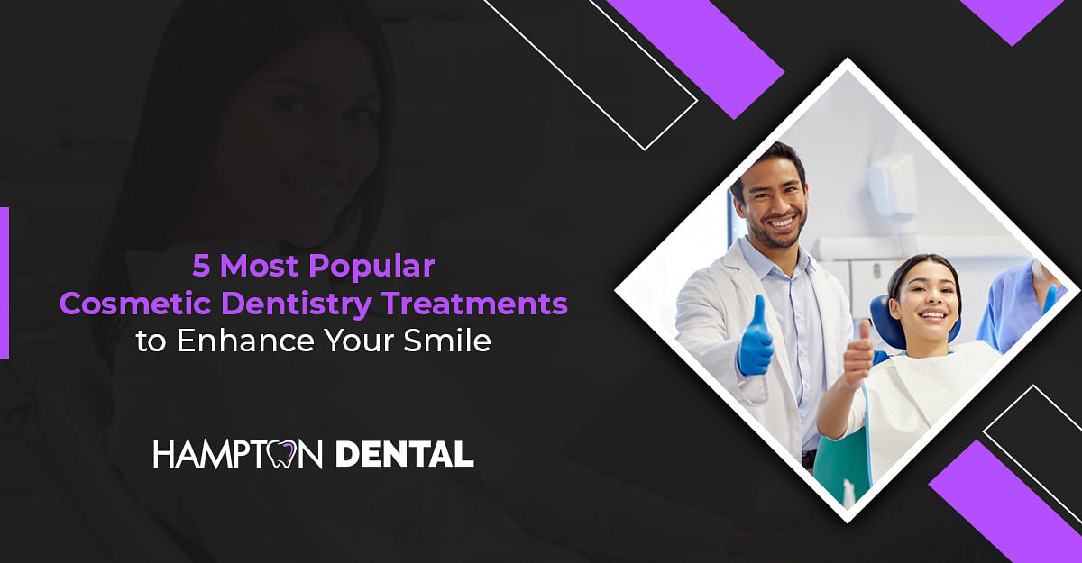 5 Most Popular Cosmetic Dentistry Treatments to Enhance Your Smile