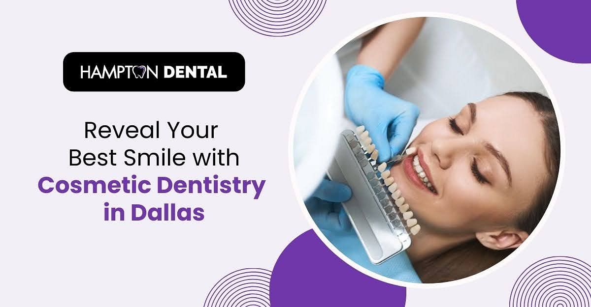 Reveal Your Best Smile with Cosmetic Dentistry in Dallas